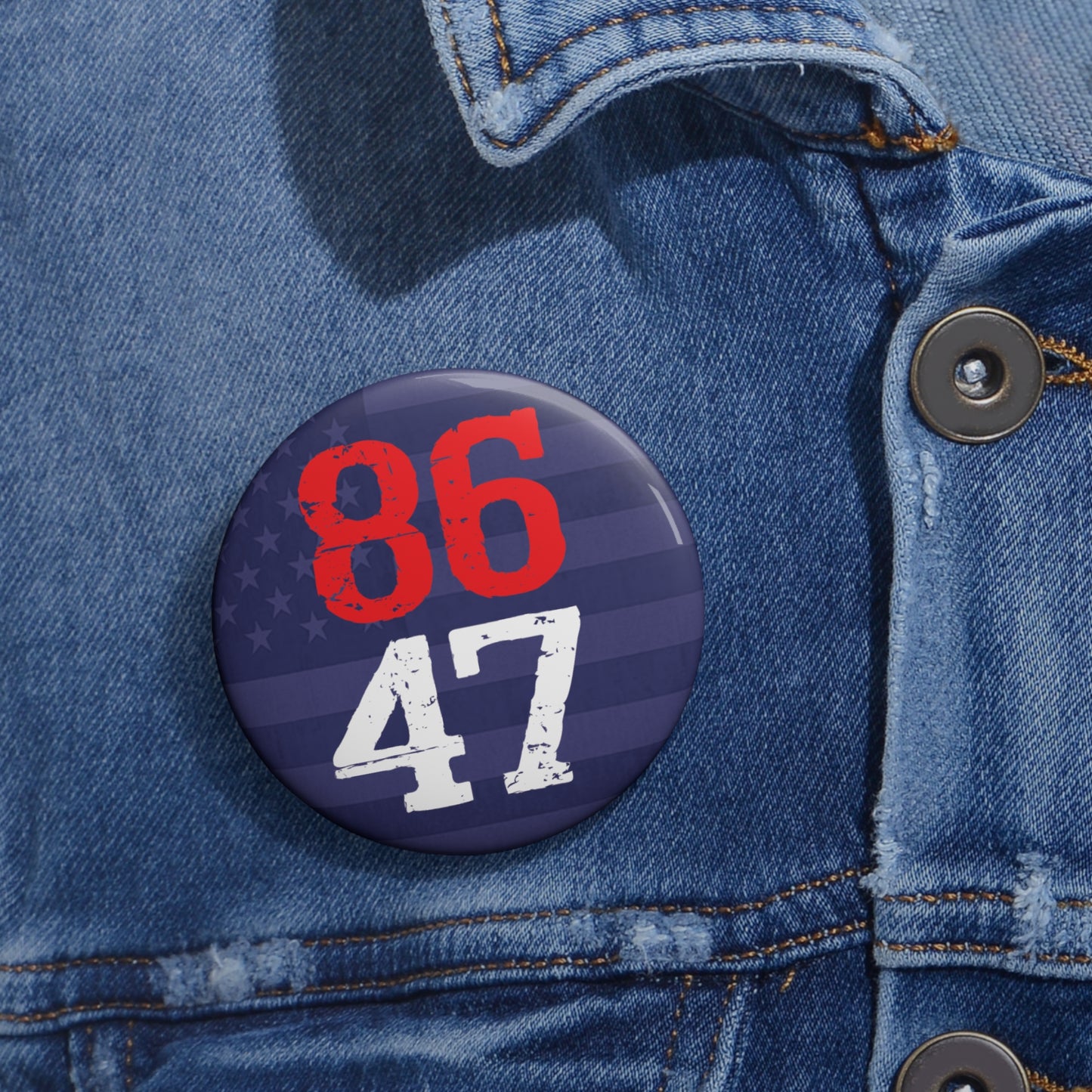 Button: "8647" (Ditch Trump)