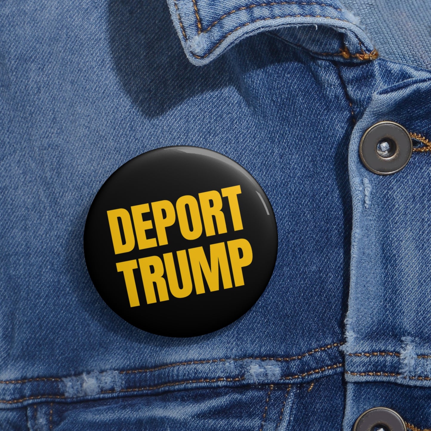 Button: "Deport Trump"