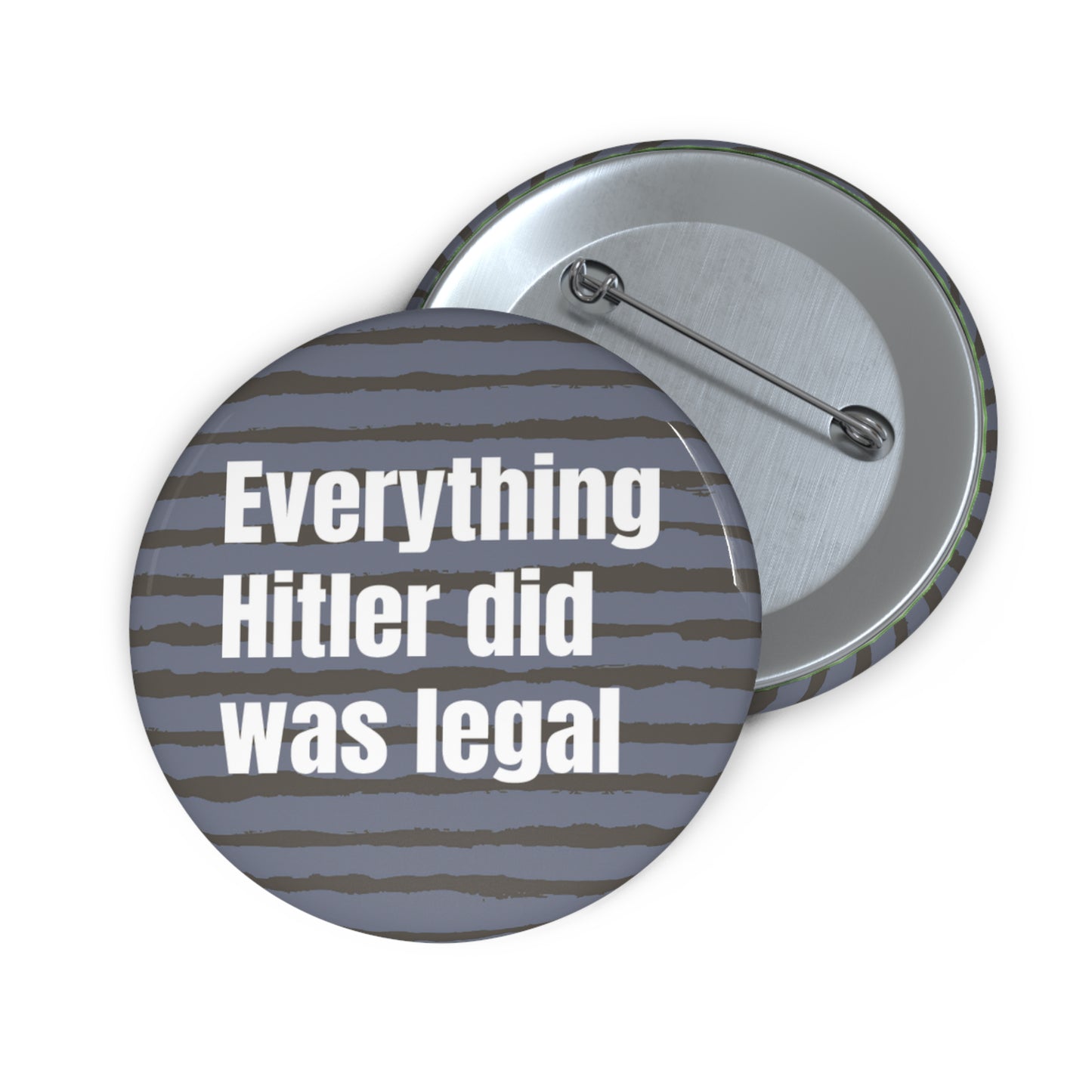Button: "Everything Hitler Did Was Legal"