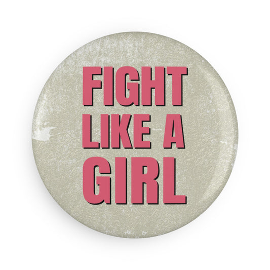 Button: "Fight Like a Girl:" Grunge Background (Version 1)
