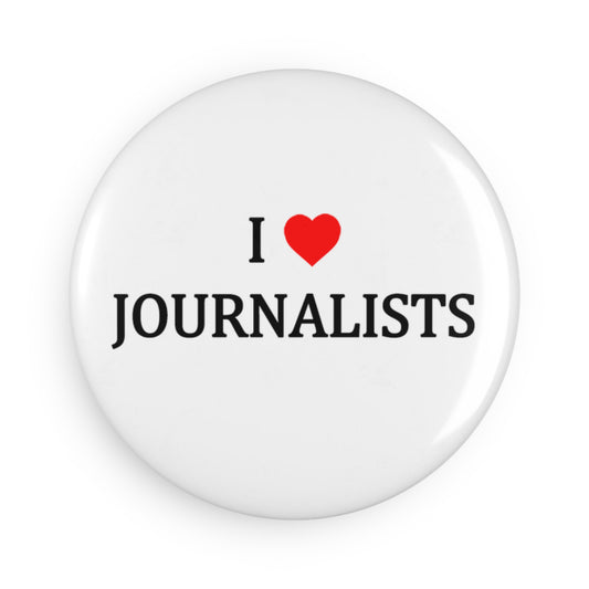 Button: “I Love Journalists”