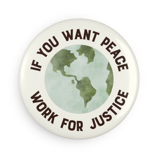 Button: If You Want Peace, Work for Justice
