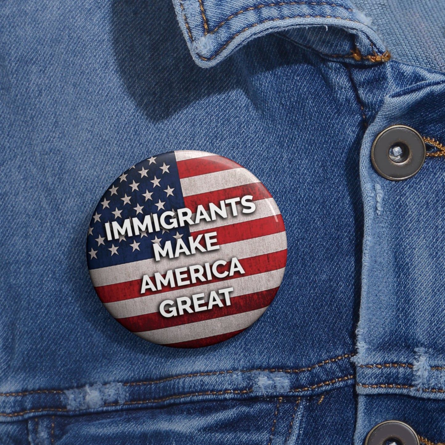 Button: "Immigrants Make America Great"