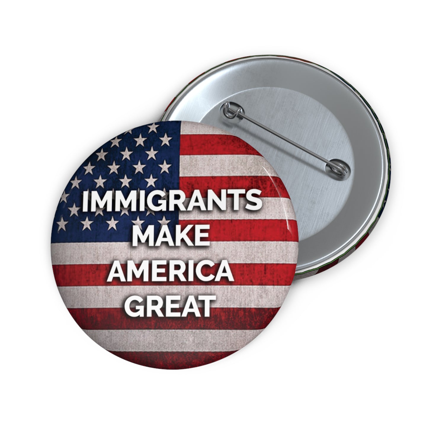 Button: "Immigrants Make America Great"