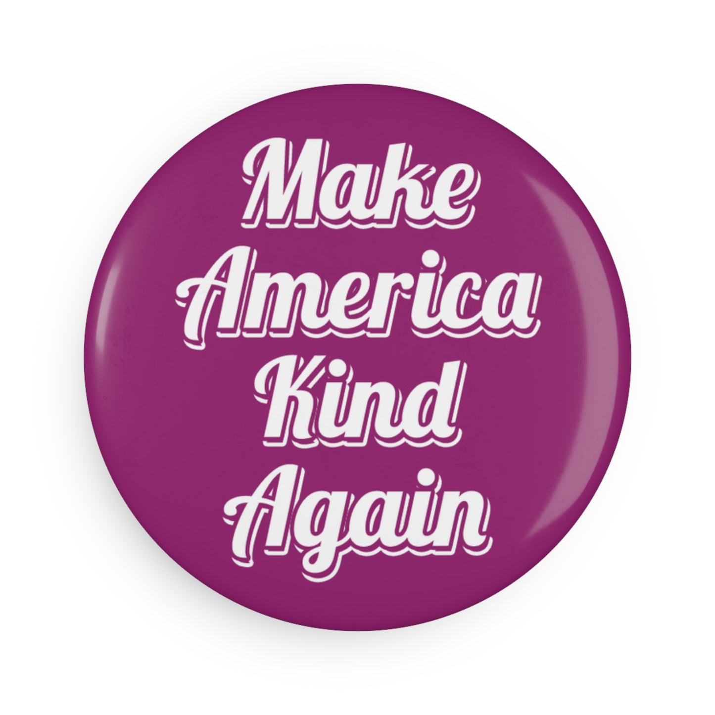 Button: "Make America Kind Again"