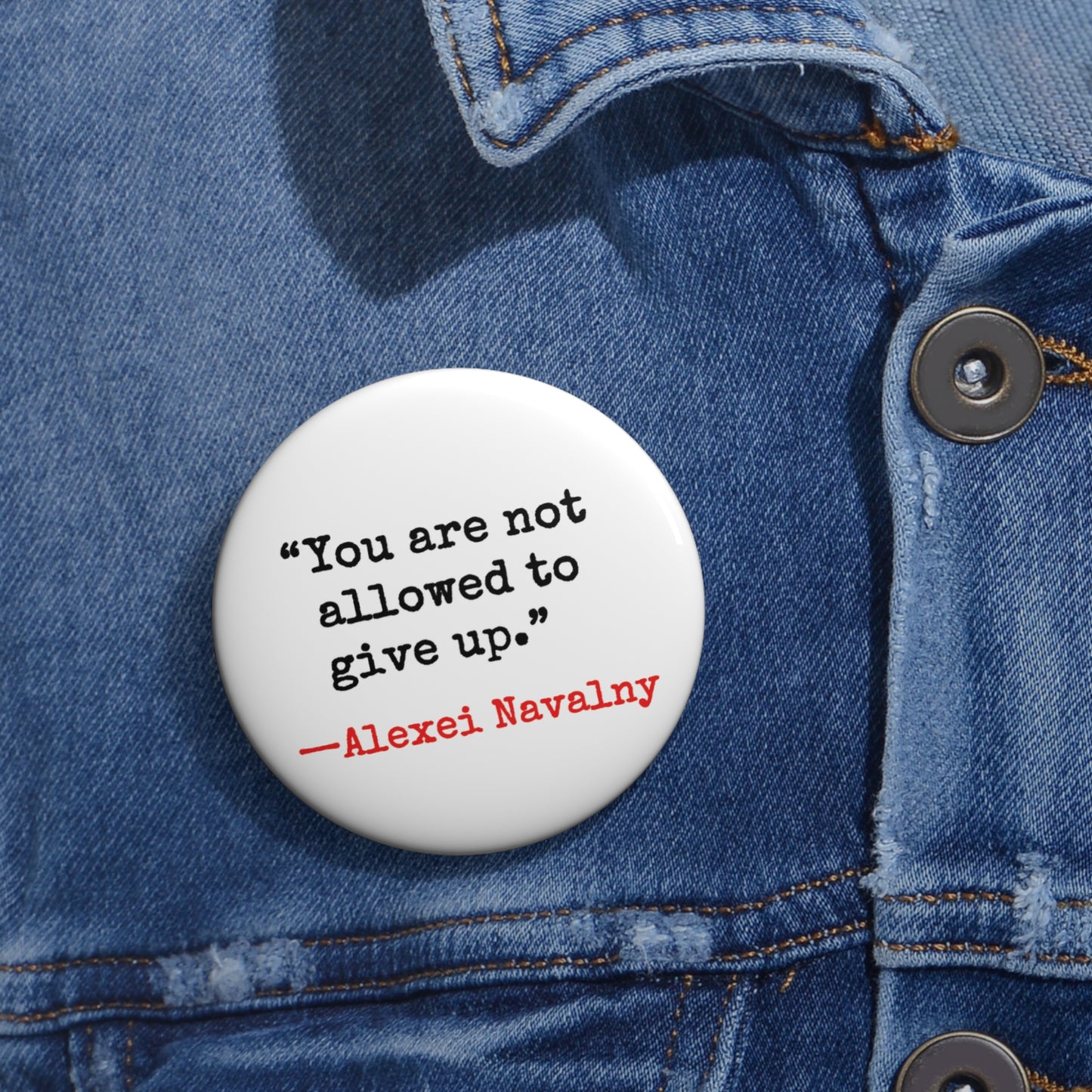 Button: "You Are Not Allowed to Give Up." -Alexei Navalny
