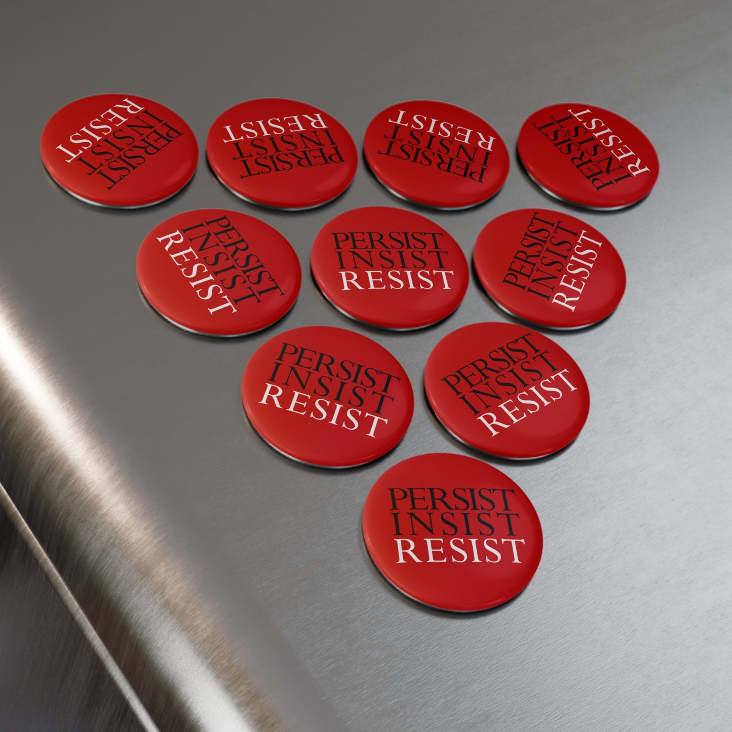 Magnet: "Persist Insist Resist"
