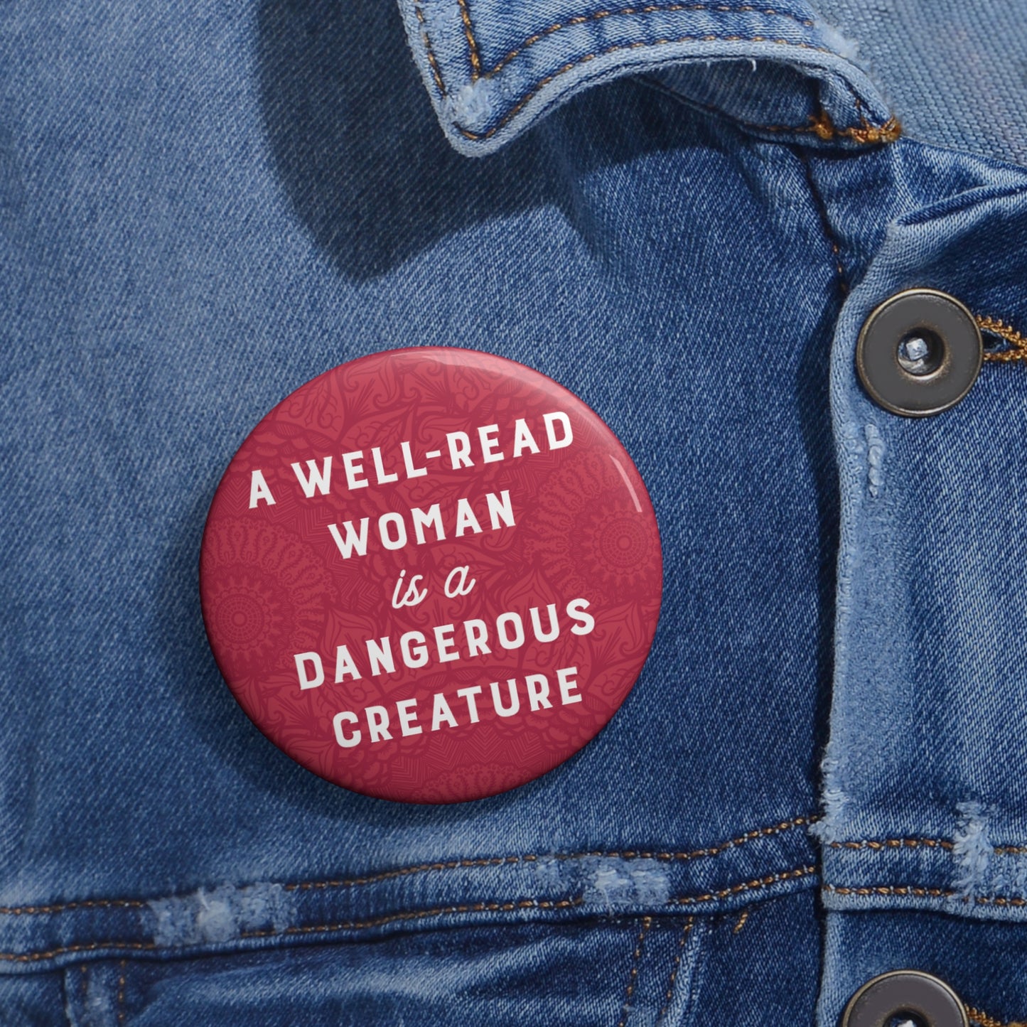 Button: A Well-Read Woman Is a Dangerous Creature