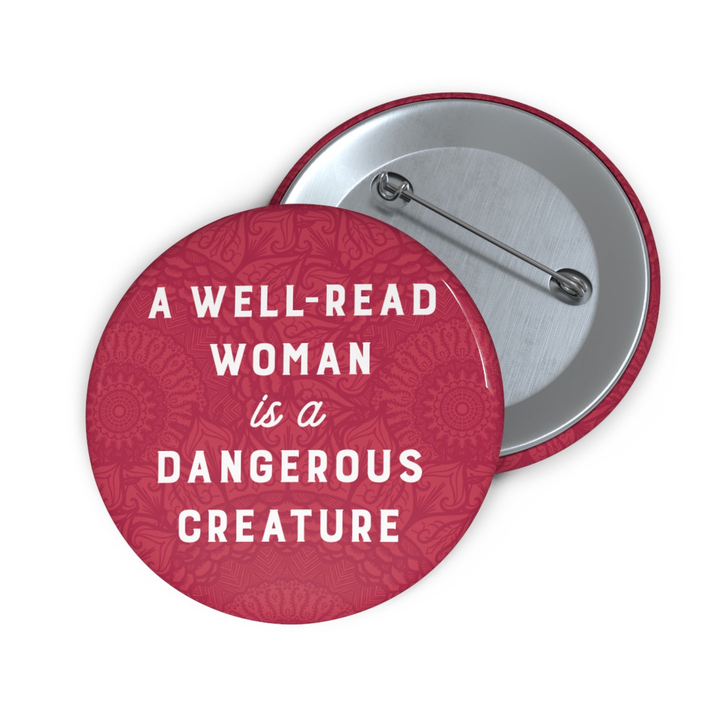 Button: A Well-Read Woman Is a Dangerous Creature