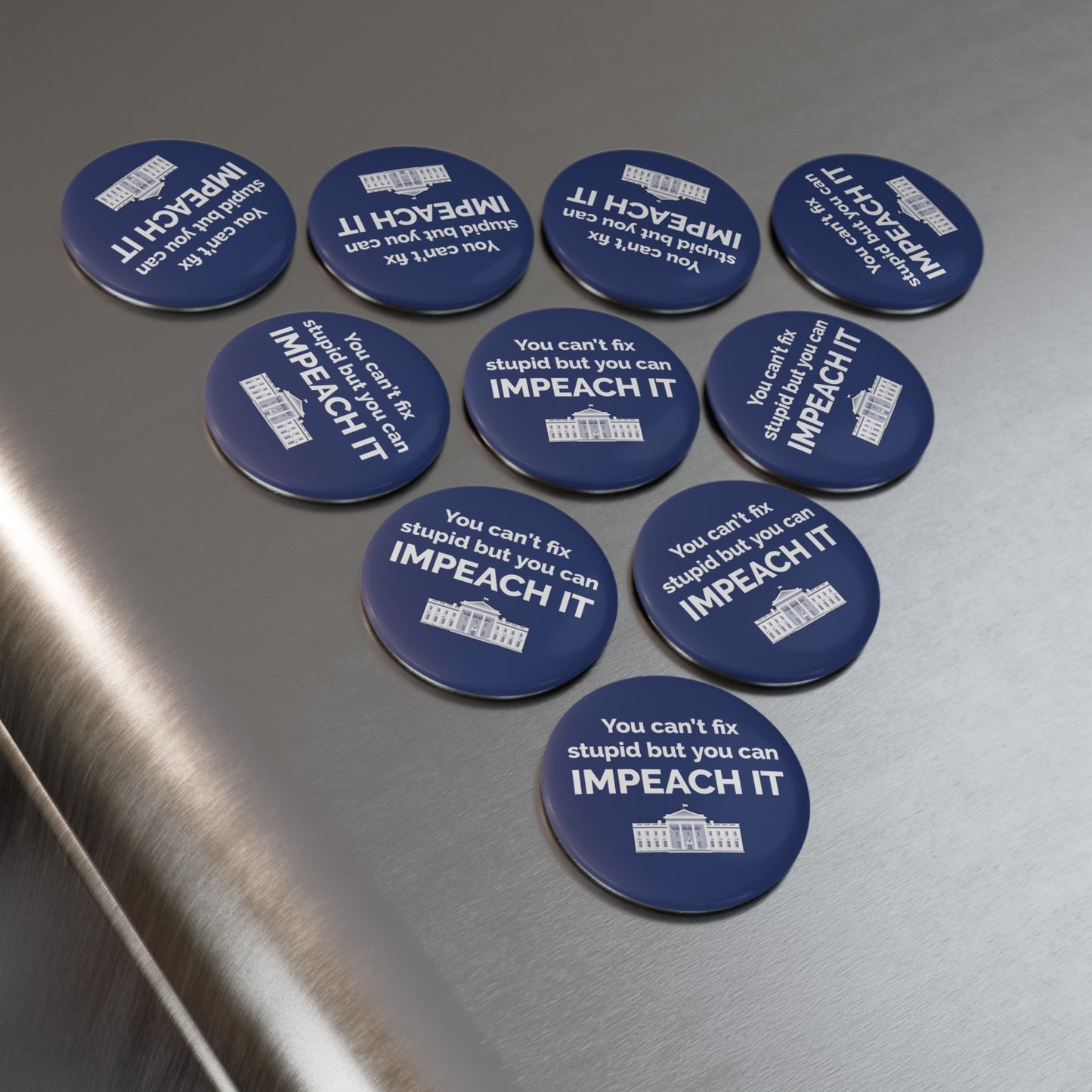 Magnet: "You Can't Fix Stupid But You Can Impeach It," with White House