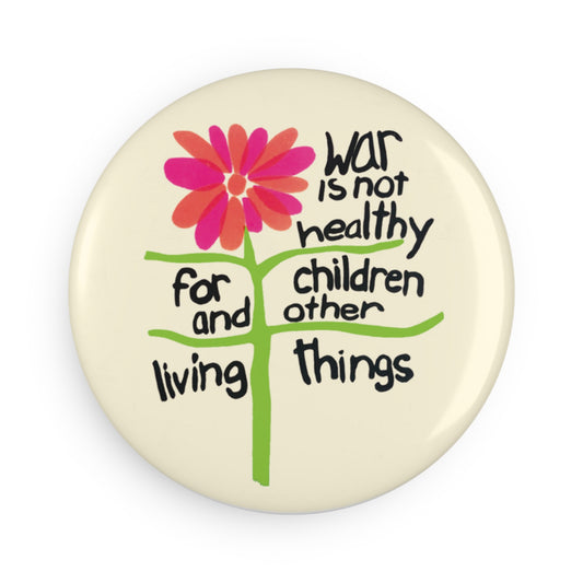 Button: "War Is Not Healthy for Children and Other Living Things"