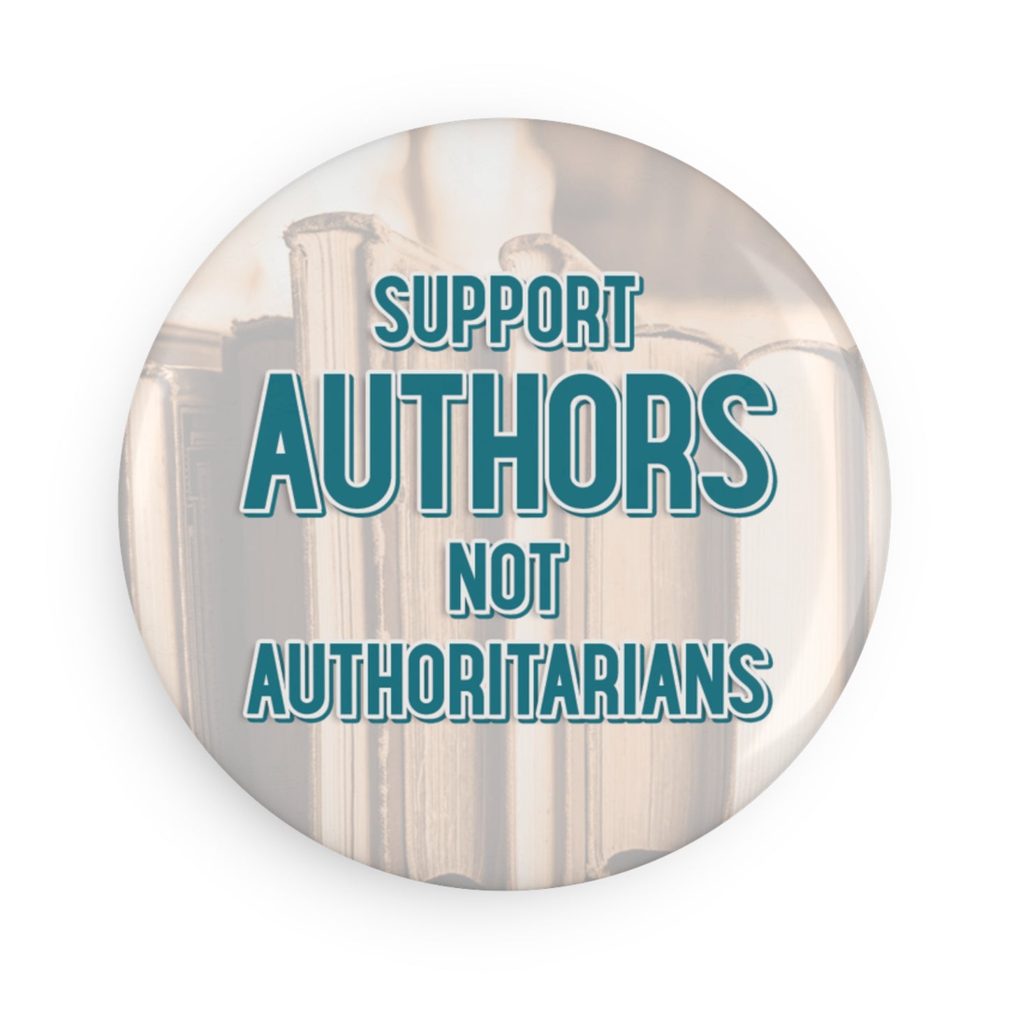 Button: Support Authors Not Authoritarians