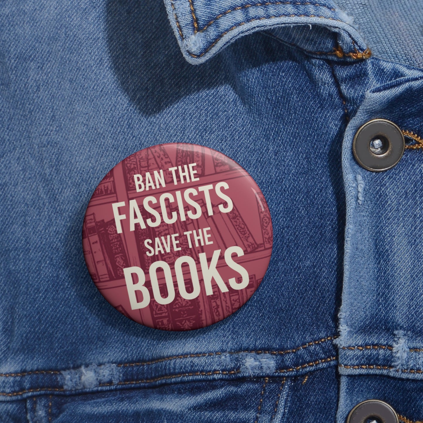 Button: "Ban the Fascists. Save the Books."