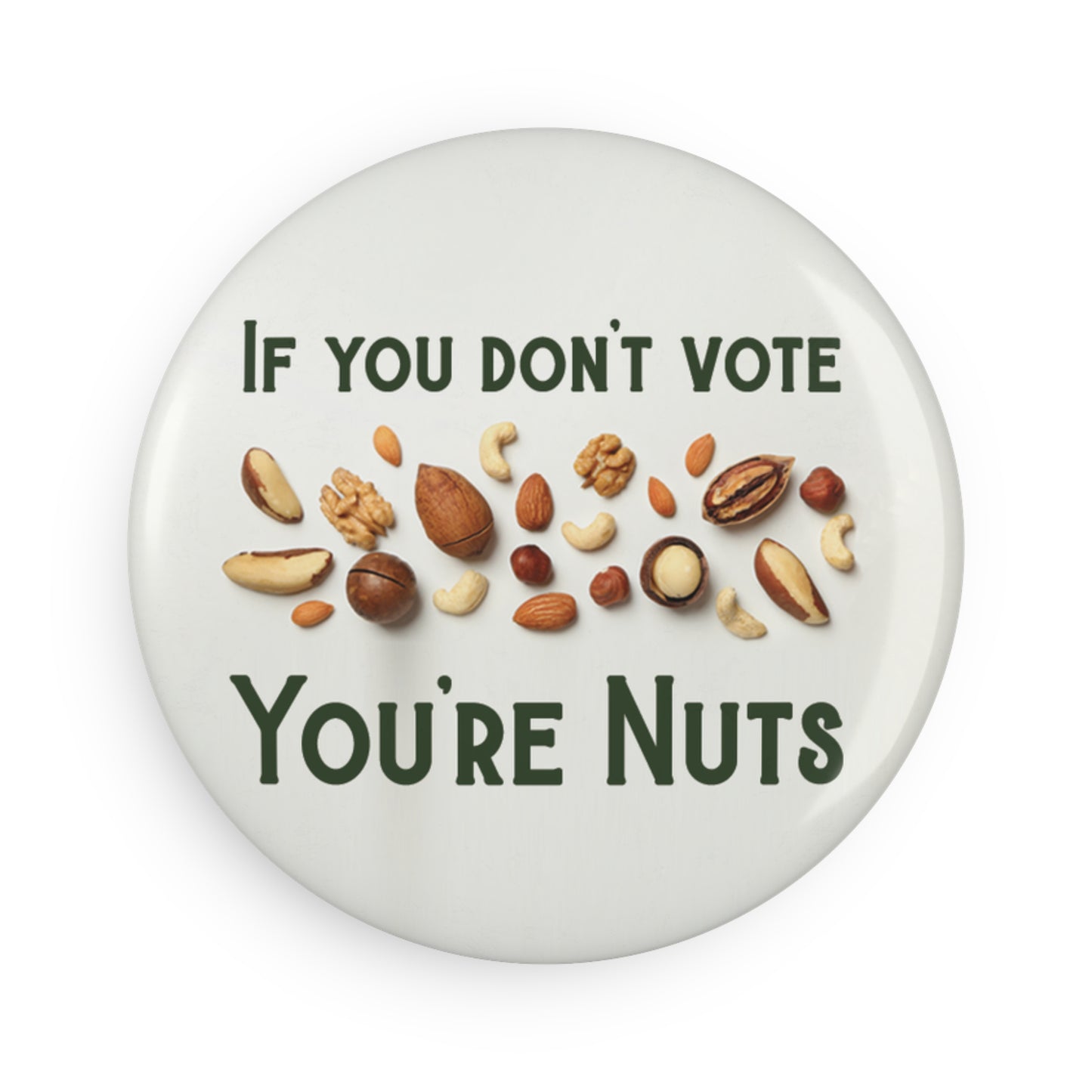 Button: If You Don't Vote, You're Nuts