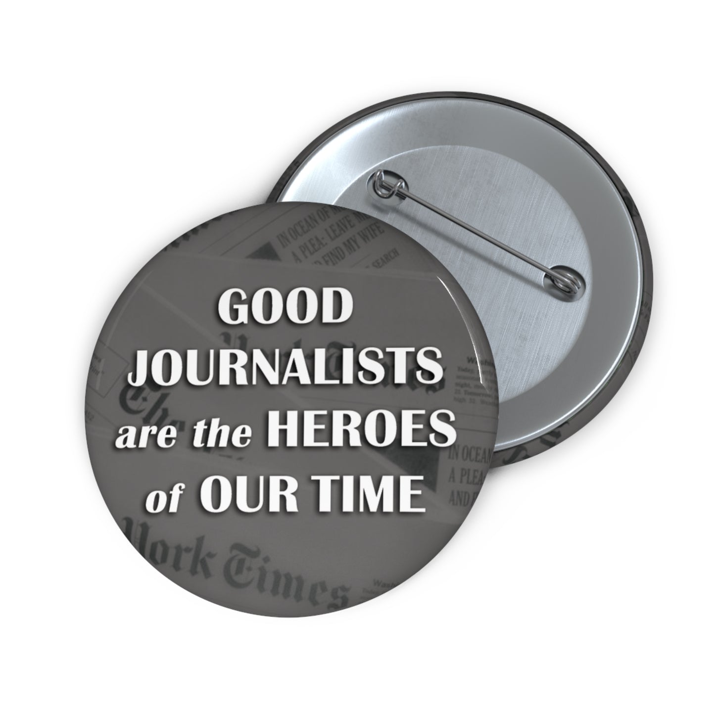 Button: "Good Journalists Are the Heroes of Our Time"