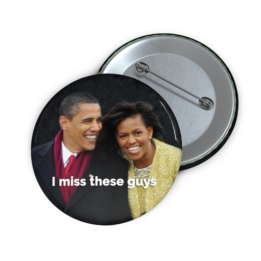 Button: "I Miss These Guys" - Barack & Michelle Obama