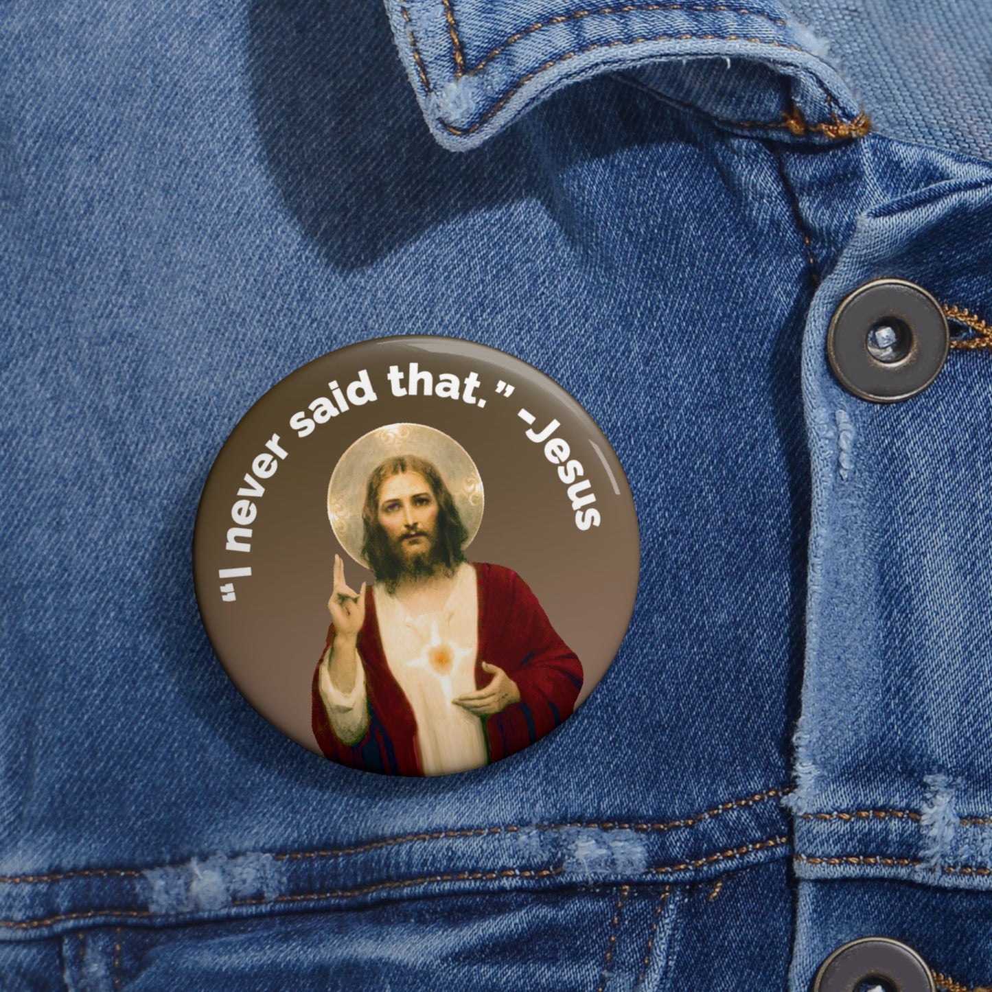 Button: “‘I Never Said That’ -Jesus”