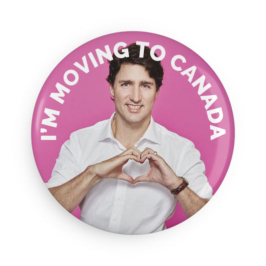Button: "I'm Moving to Canada:" Justin Trudeau