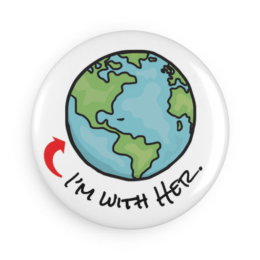 Button: "I'm With Her:" Planet Earth
