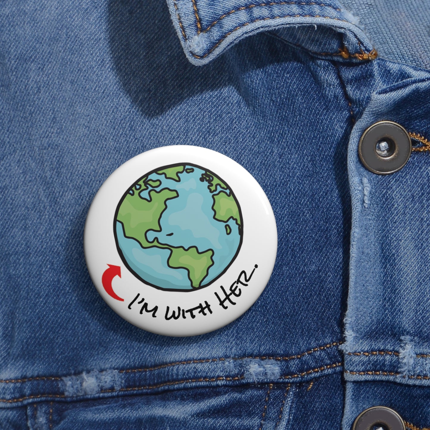 Button: "I'm With Her:" Planet Earth