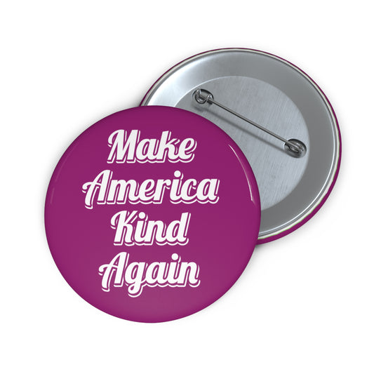 Button: "Make America Kind Again"