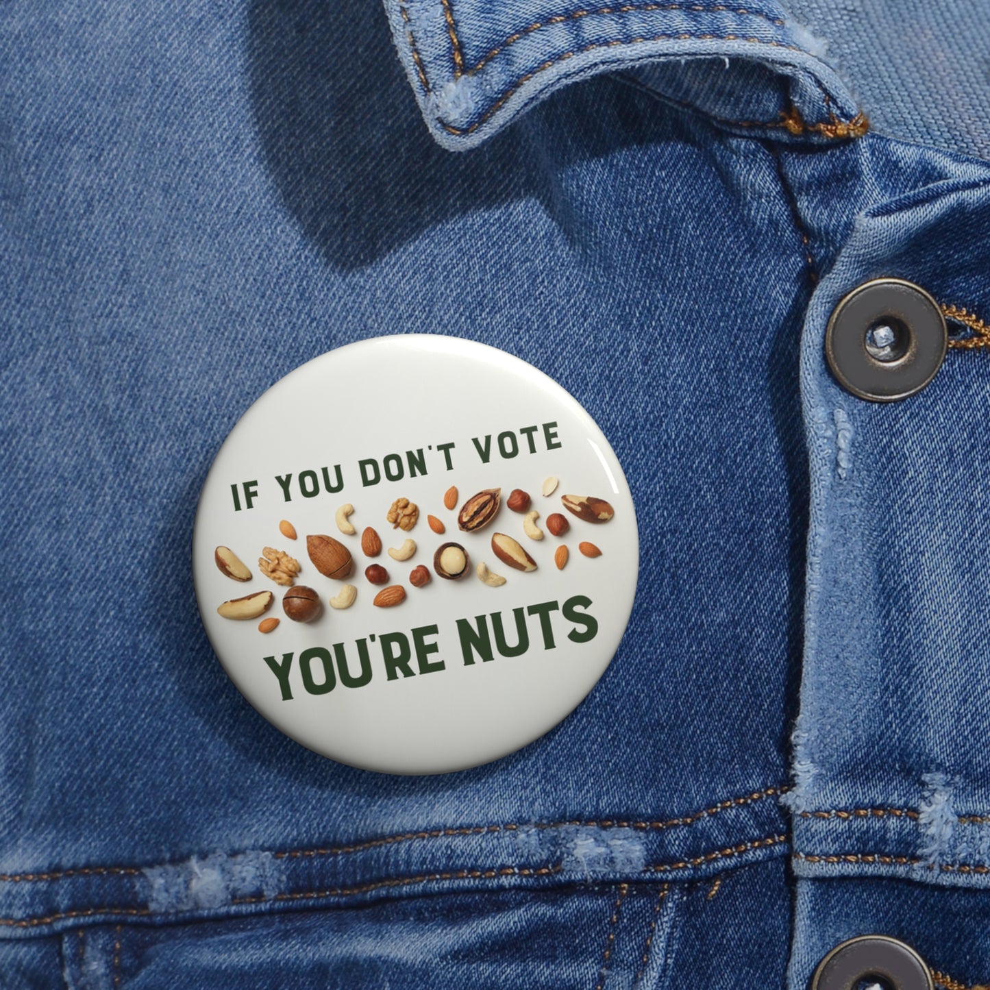 Button: If You Don't Vote, You're Nuts