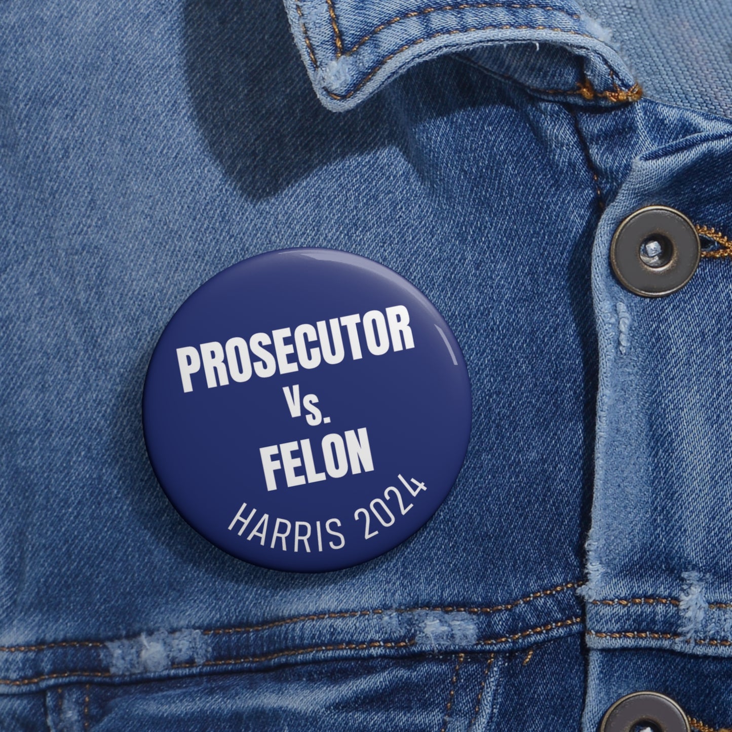 Button: Prosecutor vs. Felon: Harris 2024