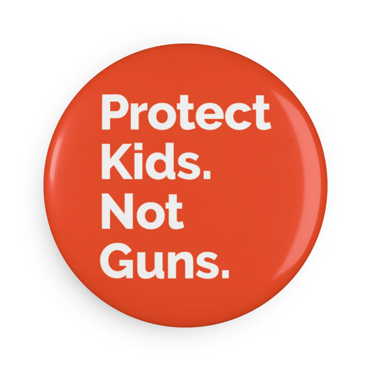 Button: "Protect Kids. Not Guns."