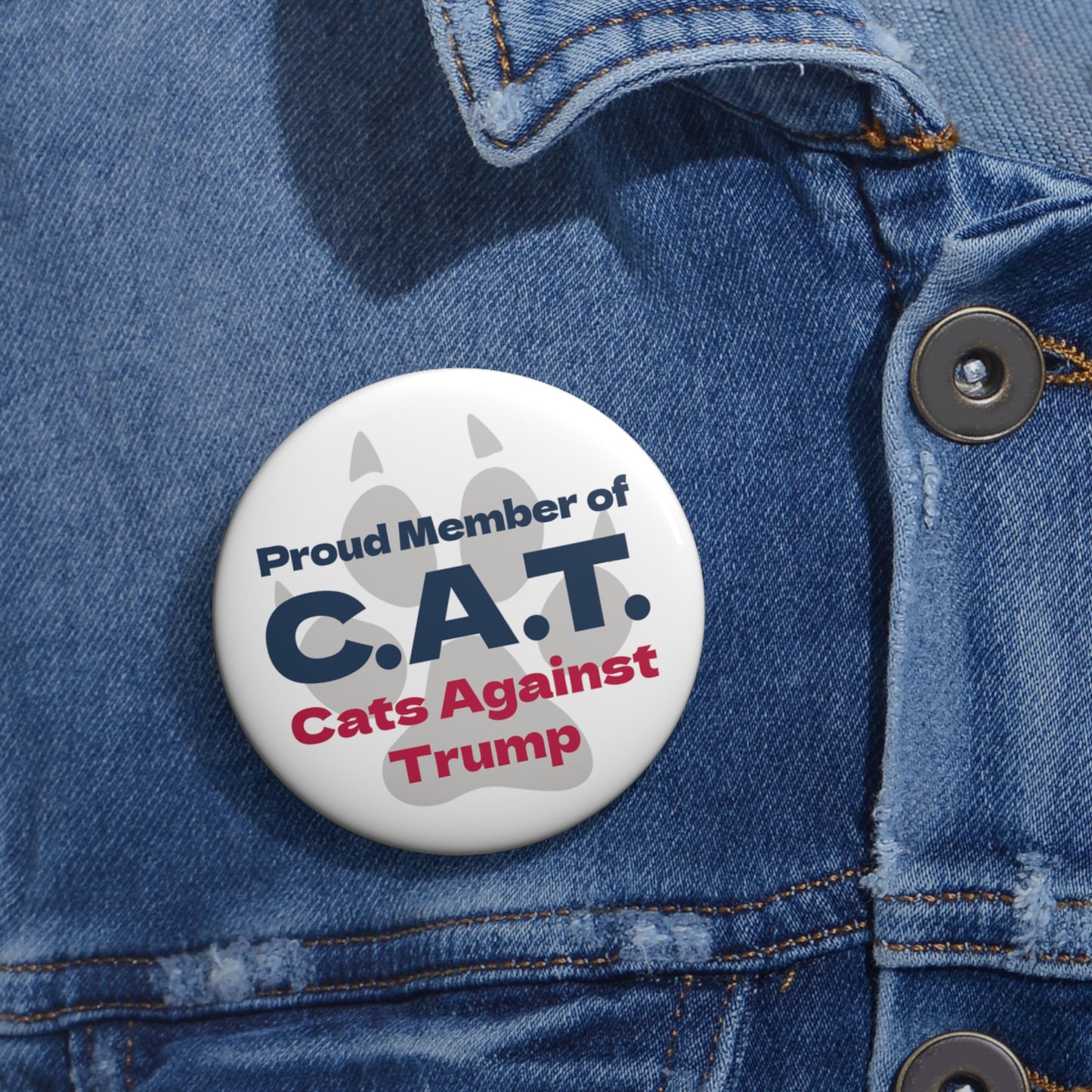 Button: "Proud Member of C.A.T.: Cats Against Trump"