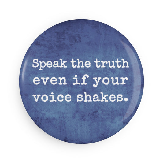 Magnet: "Speak the Truth Even If Your Voice Shakes"