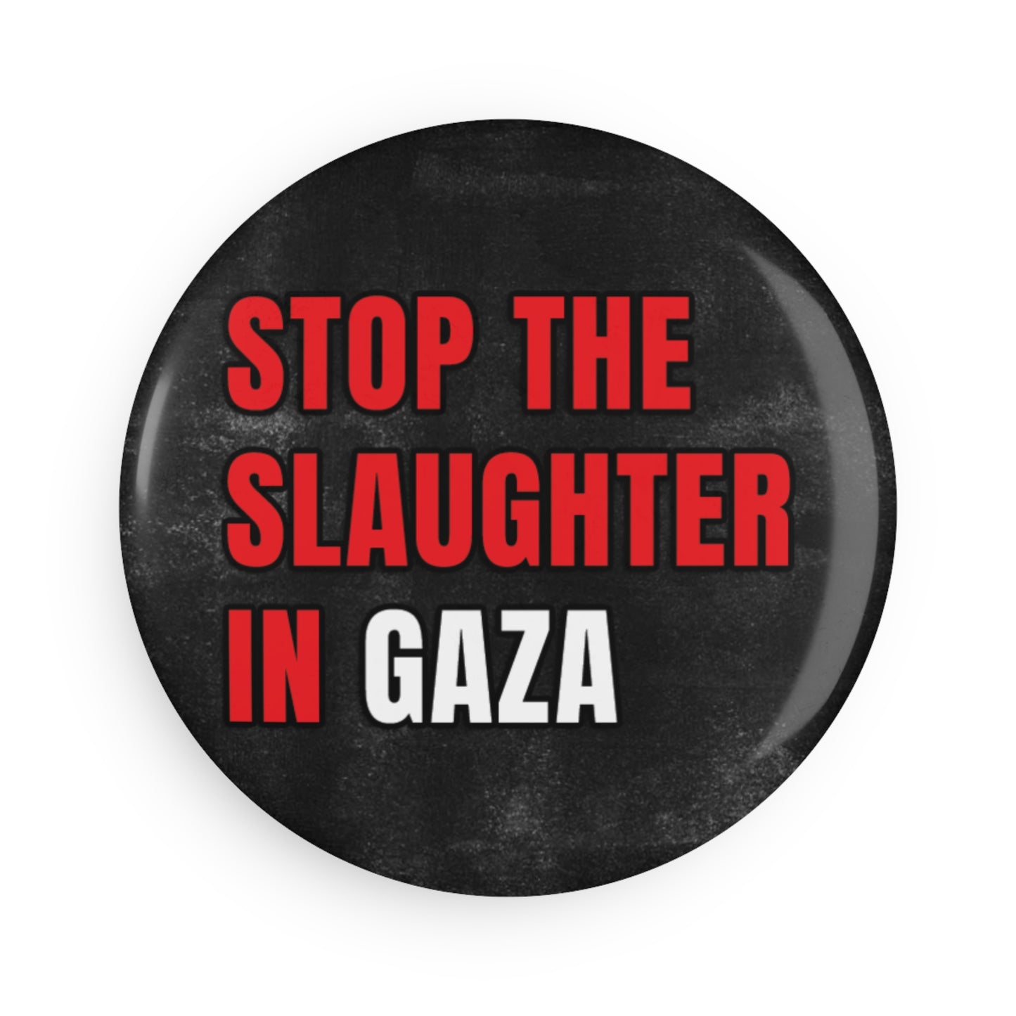 Magnet: "Stop the Slaughter in Gaza"