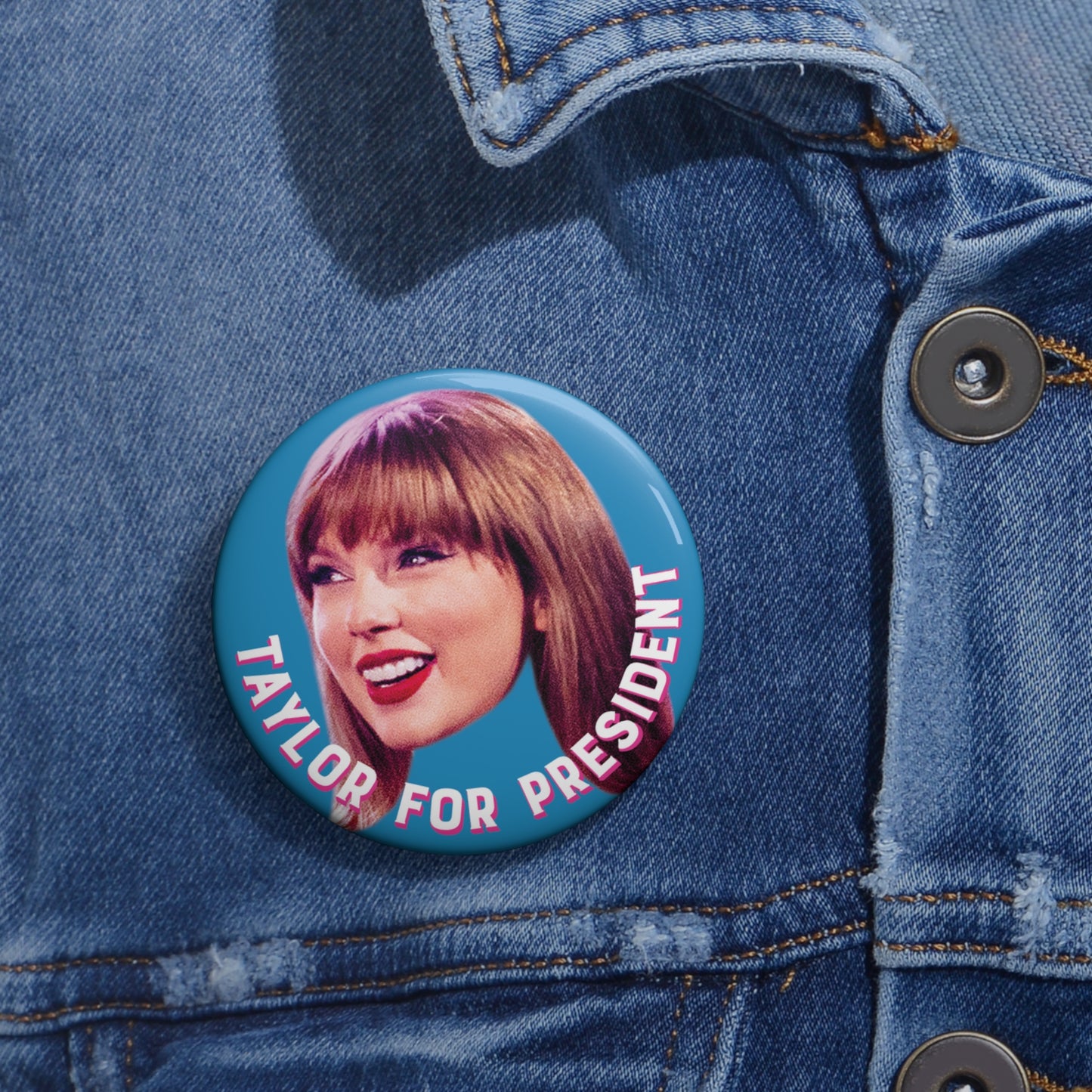 Button: "Taylor for President" - Taylor Swift