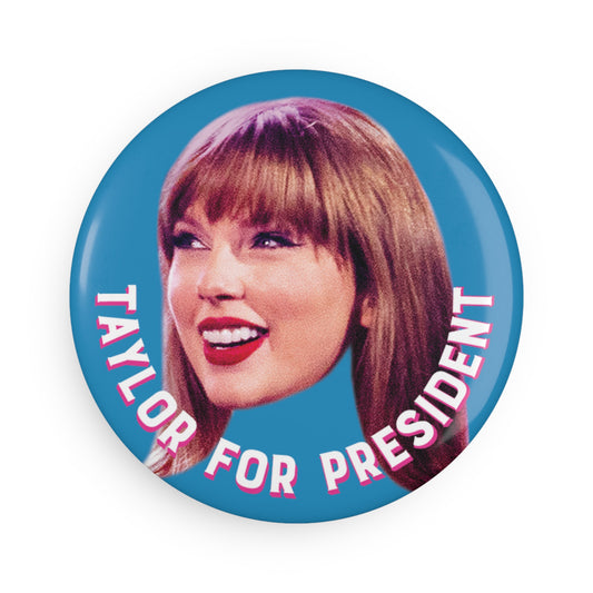 Button: "Taylor for President" - Taylor Swift
