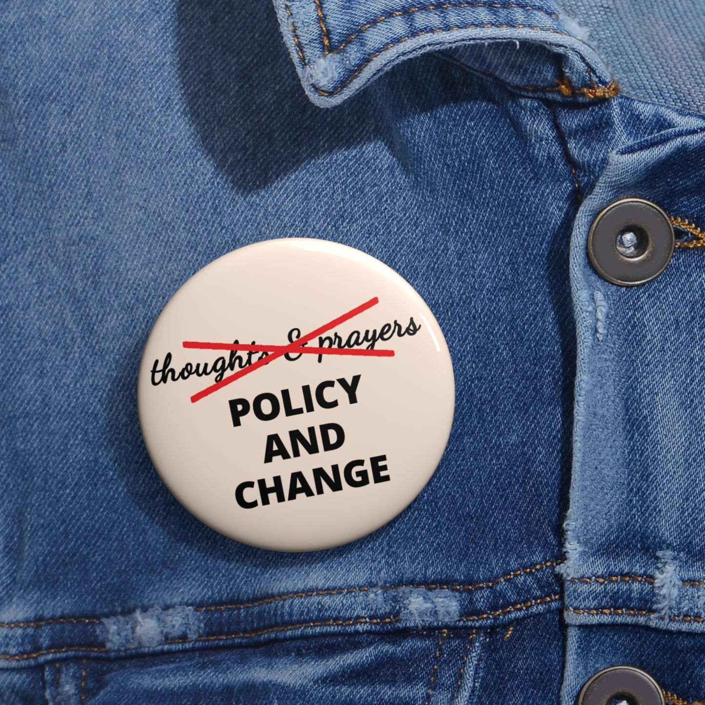 Button: "Thoughts & Prayers —> Policy & Change"