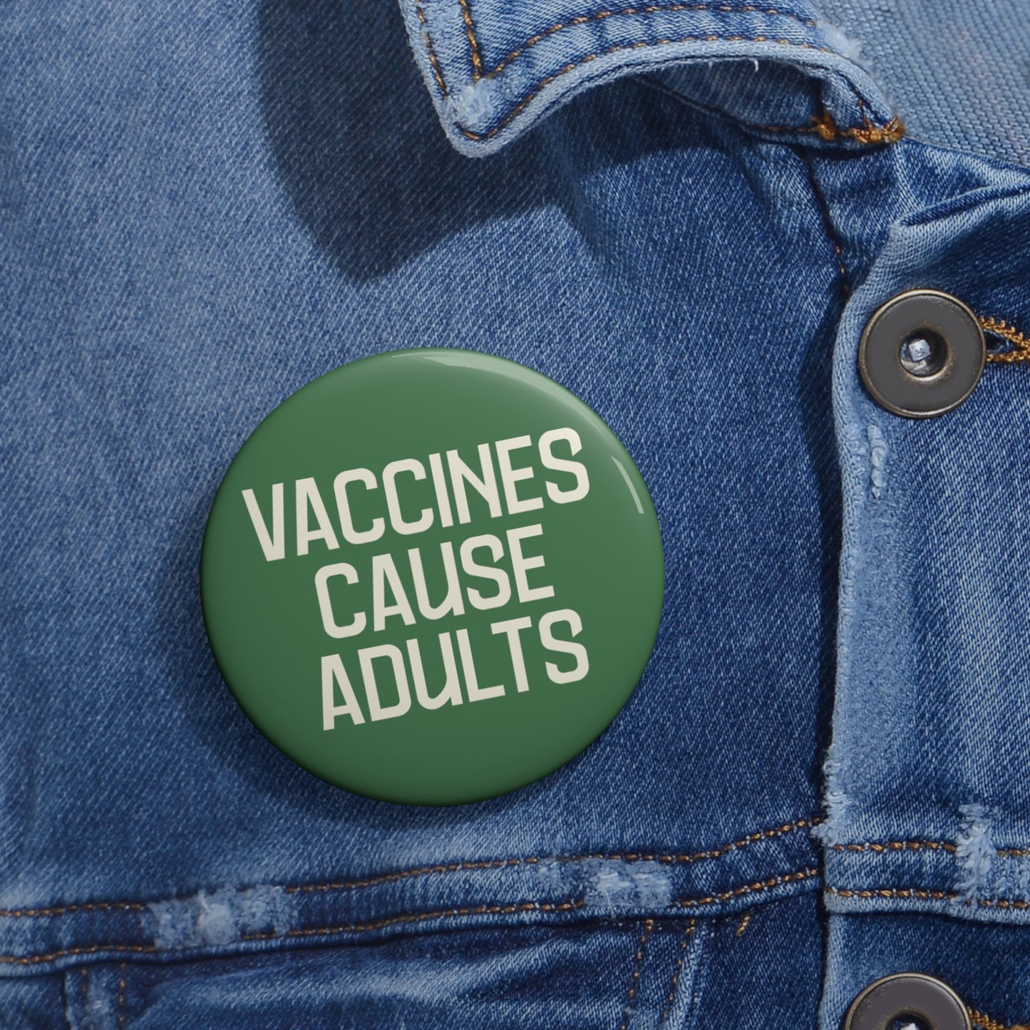 Button: "Vaccines Cause Adults"