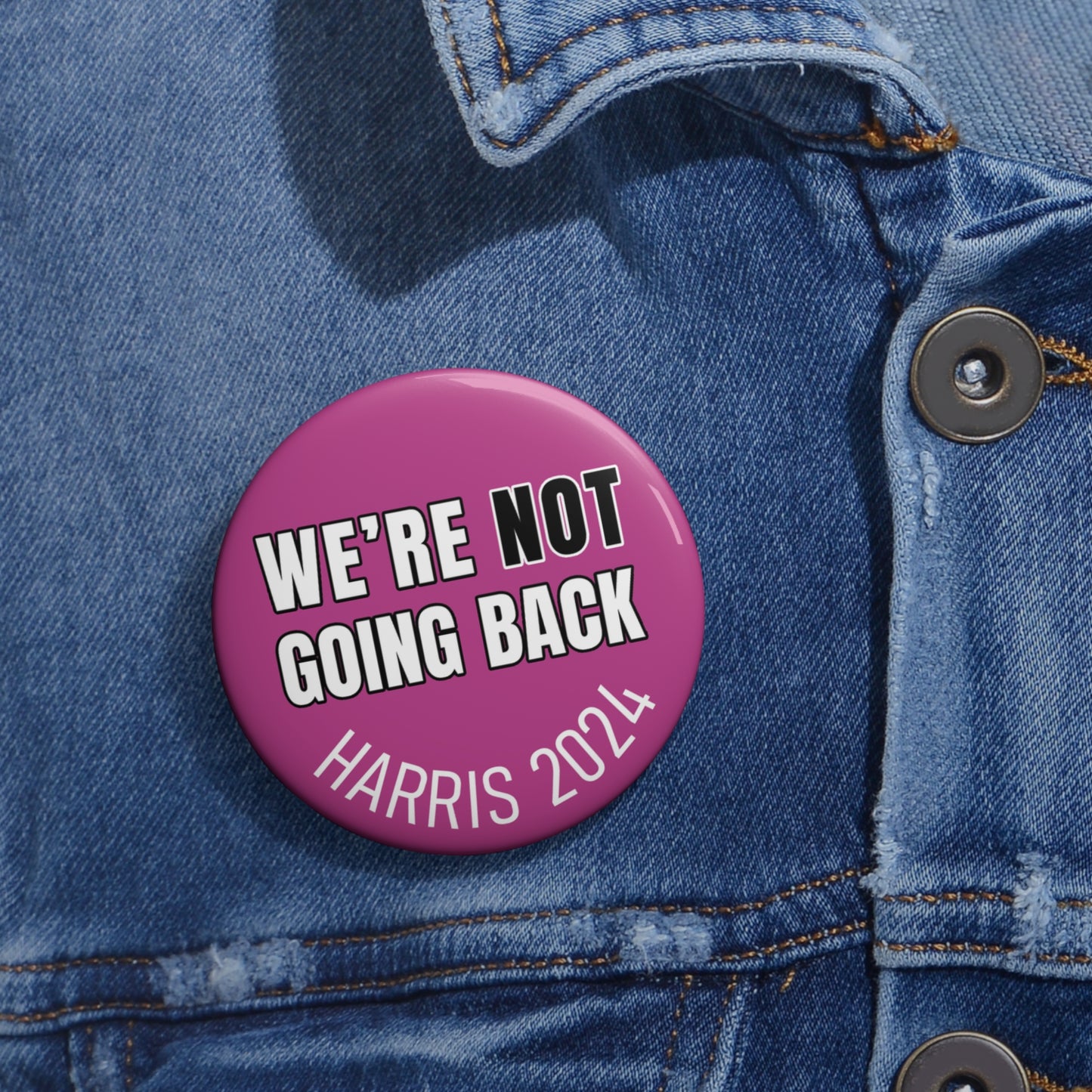 Button: We're Not Going Back: Kamala Harris