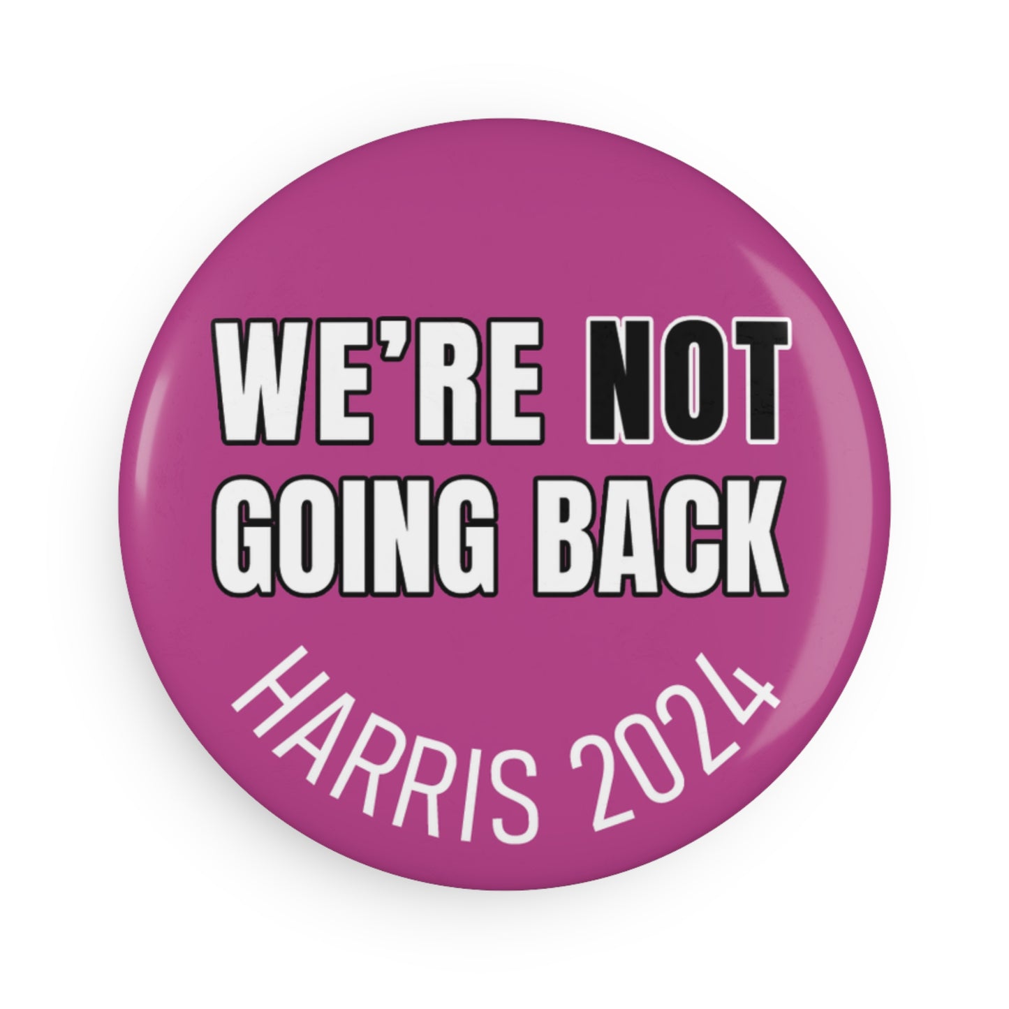 Button: We're Not Going Back: Kamala Harris