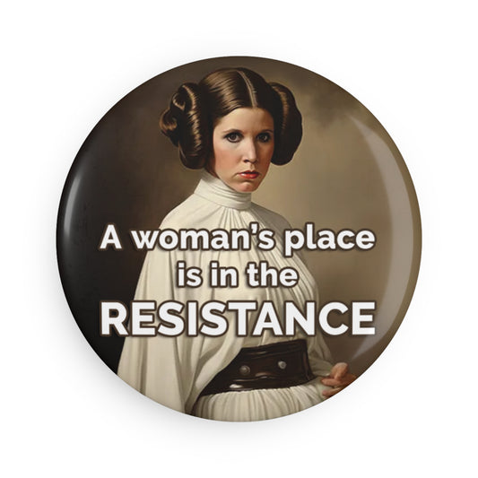 Button: "A Woman's Place Is in the Resistance" - Princess Leia
