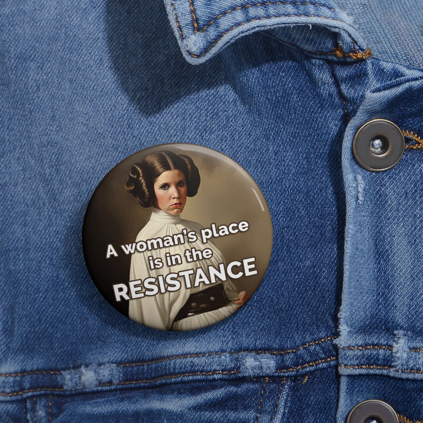Button: "A Woman's Place Is in the Resistance" - Princess Leia