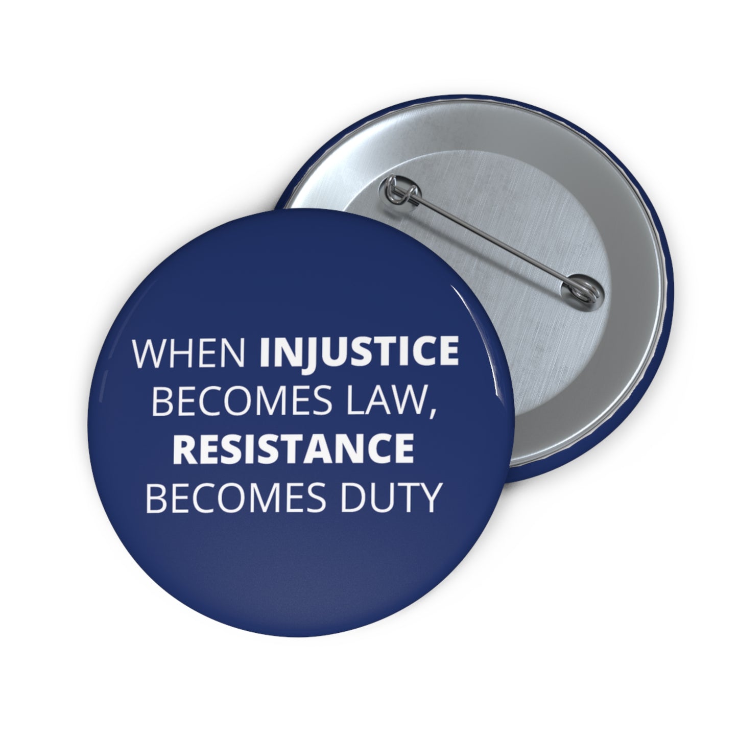 Button: "When Injustice Becomes Law, Resistance Becomes Duty"